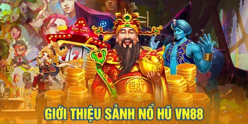 Giới thiệu nổ hũ VN88