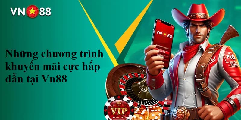 Khuyến mãi hấp dẫn tại VN88